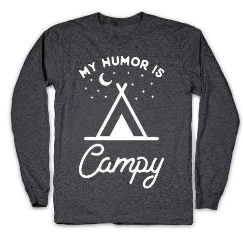 My Humor is Campy Longsleeve Tee